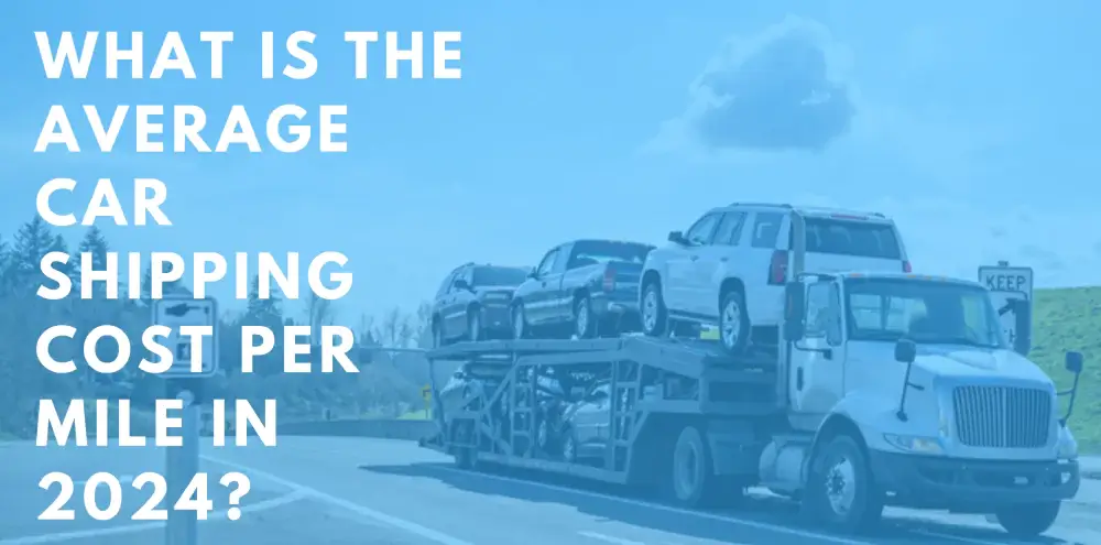 What is the Average Car Shipping Cost Per Mile in 2024 1 car shipping average banner